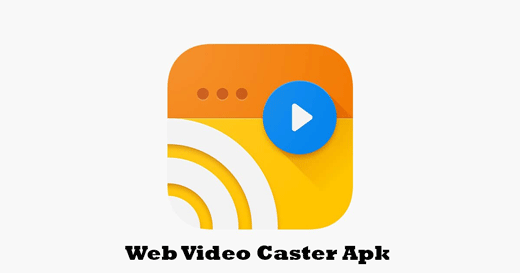 Web Video Caster Apk